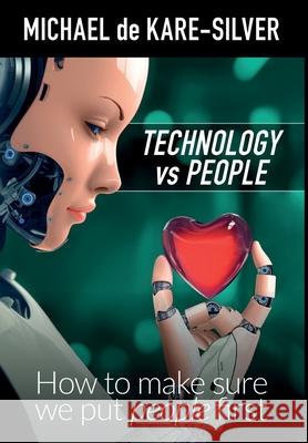 Technology vs People: How to make sure we put people first Michael de Kare-Silver 9781805145264 Troubador Publishing - książka