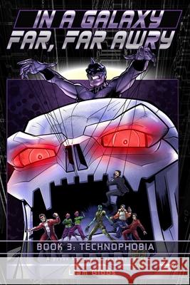 Technophobia Liam Gibbs 9781514376997 Createspace Independent Publishing Platform - książka