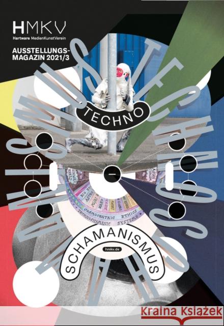 Technoshamanism: Hmkv Ausstellungsmagazin 2021/3 Arns, Inke 9783862069095 DruckVerlag Kettler - książka