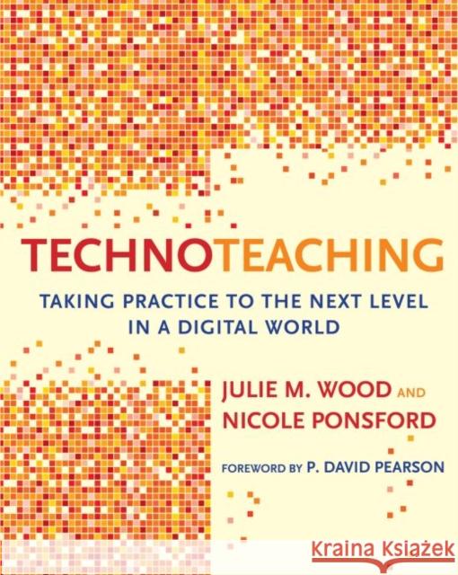 Technoteaching: Taking Practice to the Next Level in a Digital World Wood, Julie M. 9781612506791 Eurospan - książka