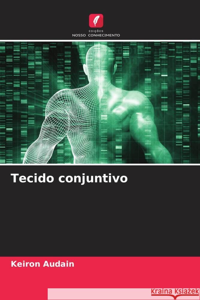 Tecido conjuntivo Audain, Keiron 9786204709796 Edições Nosso Conhecimento - książka