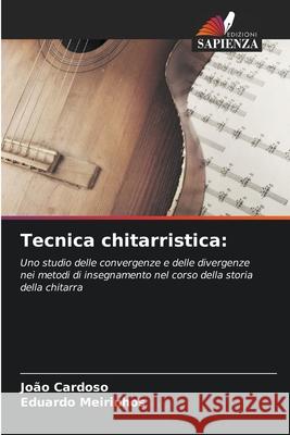 Tecnica chitarristica: Cardoso, João, Meirinhos, Eduardo 9786208716769 Edizioni Sapienza - książka