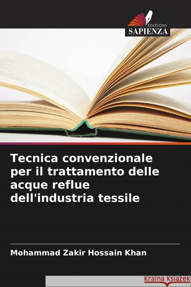 Tecnica convenzionale per il trattamento delle acque reflue dell'industria tessile Mohammad Zakir Hossain Khan 9786207429011 Edizioni Sapienza - książka