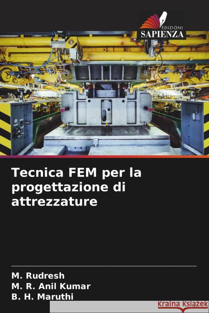 Tecnica FEM per la progettazione di attrezzature Rudresh, M., Anil Kumar, M. R., Maruthi, B. H. 9786204609614 Edizioni Sapienza - książka
