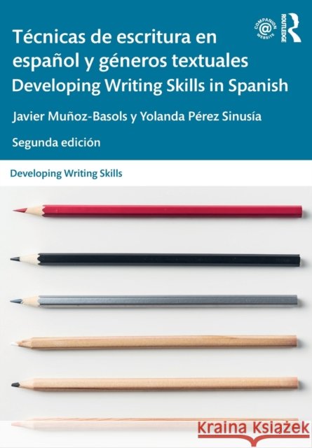 Técnicas de Escritura En Español Y Géneros Textuales / Developing Writing Skills in Spanish Yolanda (Universidad Carlos III, Madrid, Spain) Perez Sinusia 9781138096714 Routledge - książka
