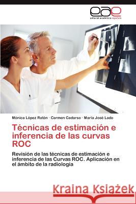 Tecnicas de Estimacion E Inferencia de Las Curvas Roc M. Nica L Carmen Cadarso Mar a. Jos Lado 9783847360421 Editorial Acad Mica Espa Ola - książka