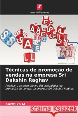 Técnicas de promoção de vendas na empresa Sri Dakshin Raghav M, Karthika 9786208780395 Edições Nosso Conhecimento - książka
