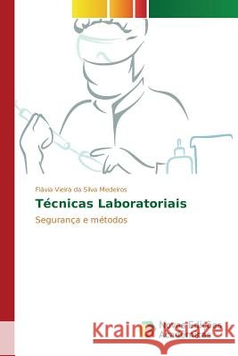 Técnicas Laboratoriais Vieira Da Silva Medeiros Flávia 9786130153595 Novas Edicoes Academicas - książka