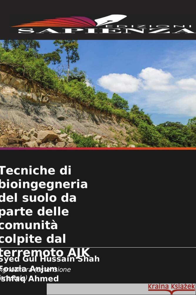 Tecniche di bioingegneria del suolo da parte delle comunità colpite dal terremoto AJK Shah, Syed Gul Hussain, Anjum, Fouzia, Ahmed, Ishfaq 9786209142383 Edizioni Sapienza - książka