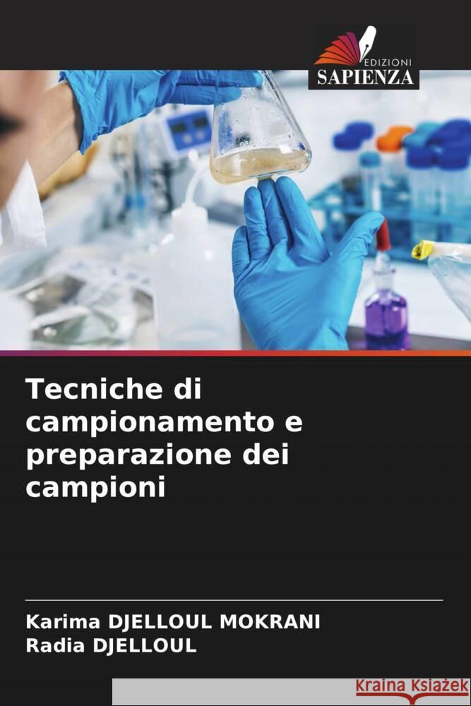 Tecniche di campionamento e preparazione dei campioni DJELLOUL MOKRANI, Karima, DJELLOUL, Radia 9786206190127 Edizioni Sapienza - książka