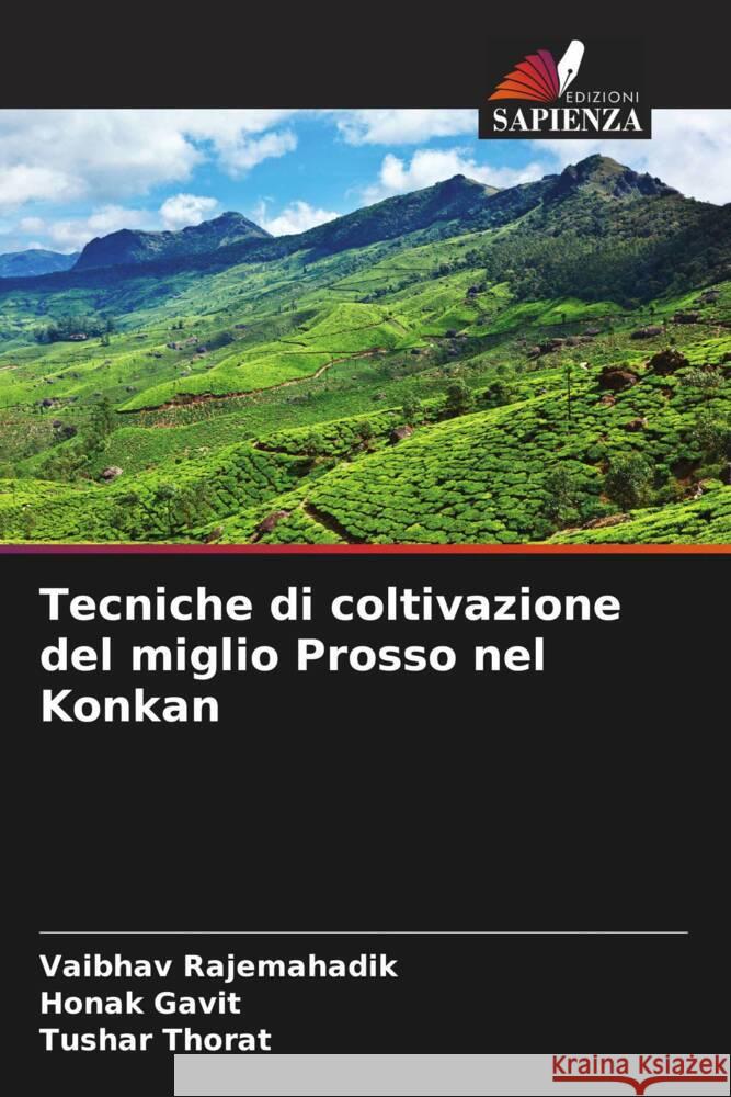 Tecniche di coltivazione del miglio Prosso nel Konkan Rajemahadik, Vaibhav, Gavit, Honak, Thorat, Tushar 9786205479872 Edizioni Sapienza - książka