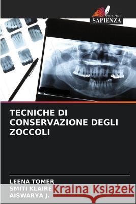 Tecniche Di Conservazione Degli Zoccoli Leena Tomer Smiti Klaire Aiswarya J 9786205316948 Edizioni Sapienza - książka