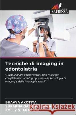 Tecniche di imaging in odontoiatria Bhavya Akotiya Suparna Gangul Rolly S 9786207608089 Edizioni Sapienza - książka