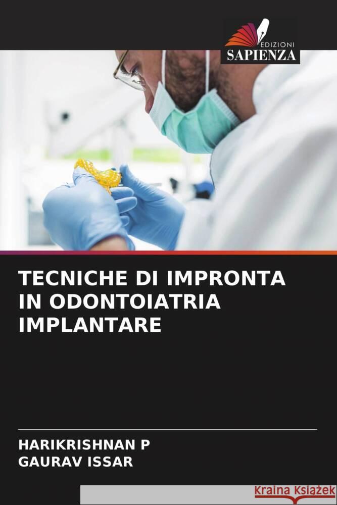 Tecniche Di Impronta in Odontoiatria Implantare Harikrishnan P Gaurav Issar 9786206908197 Edizioni Sapienza - książka