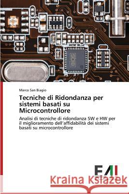 Tecniche di Ridondanza per sistemi basati su Microcontrollore San Biagio Marco 9783639770216 Edizioni Accademiche Italiane - książka