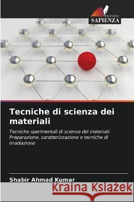 Tecniche di scienza dei materiali Shabir Ahmad Kumar   9786205378335 Edizioni Sapienza - książka