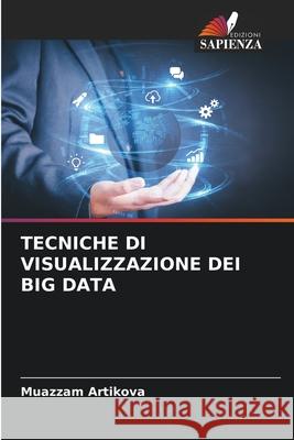 Tecniche Di Visualizzazione Dei Big Data Muazzam Artikova 9786209094750 Edizioni Sapienza - książka