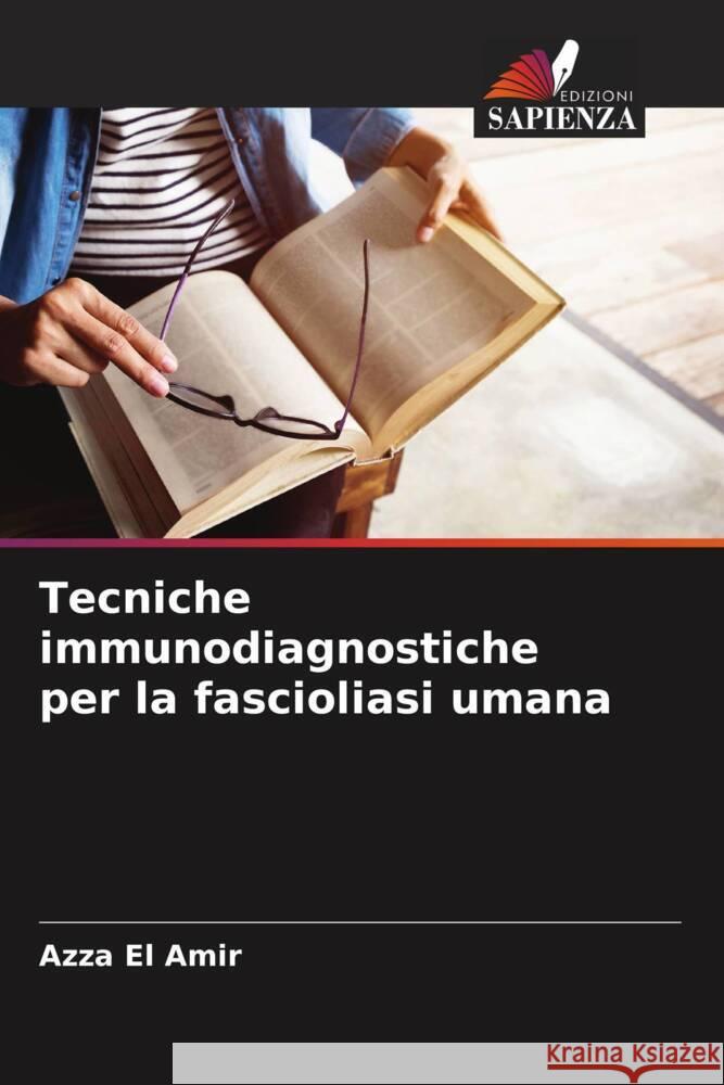 Tecniche immunodiagnostiche per la fascioliasi umana El Amir, Azza 9786205540886 Edizioni Sapienza - książka