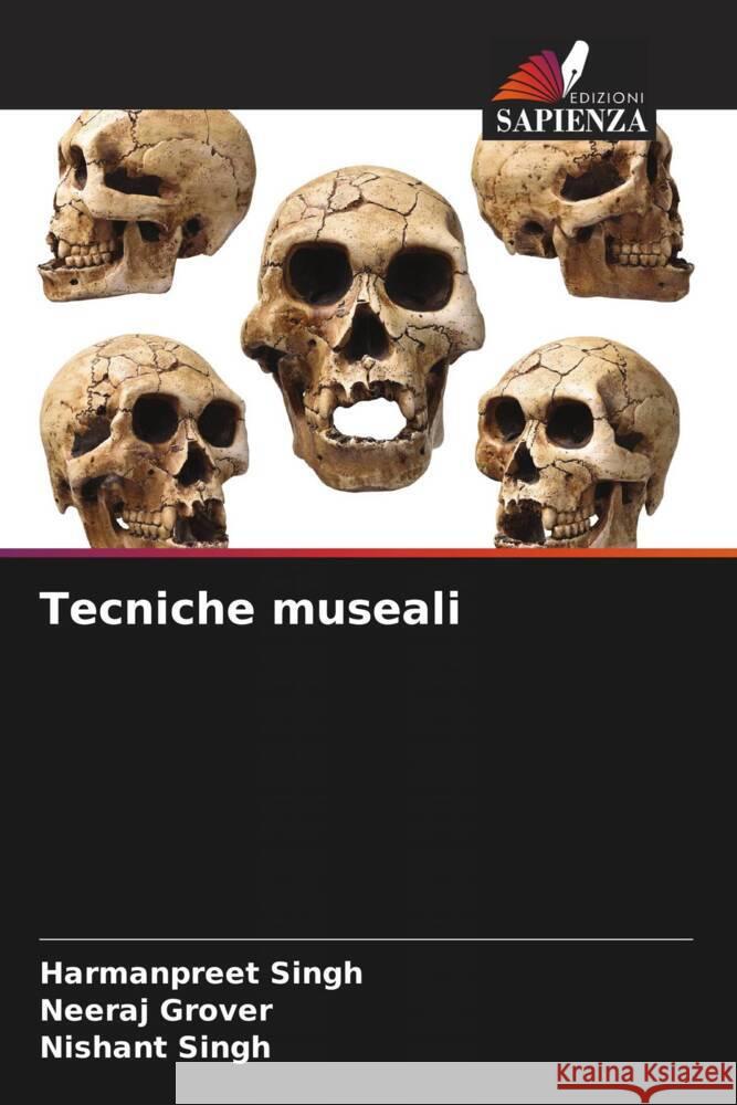 Tecniche museali Singh, Harmanpreet, Grover, Neeraj, Singh, Nishant 9786208321260 Edizioni Sapienza - książka
