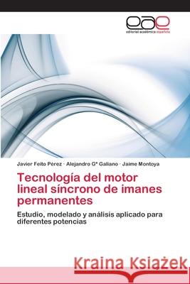 Tecnología del motor lineal síncrono de imanes permanentes Feito Pérez, Javier 9783659070662 Editorial Academica Espanola - książka