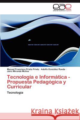 Tecnología e Informática - Propuesta Pedagógica y Curricular Prieto Prieto Manuel Francisco 9783846577127 Editorial Acad Mica Espa Ola - książka