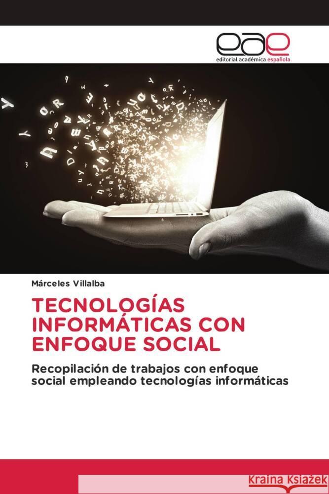 TECNOLOGÍAS INFORMÁTICAS CON ENFOQUE SOCIAL Villalba, Márceles 9786202133678 Editorial Académica Española - książka