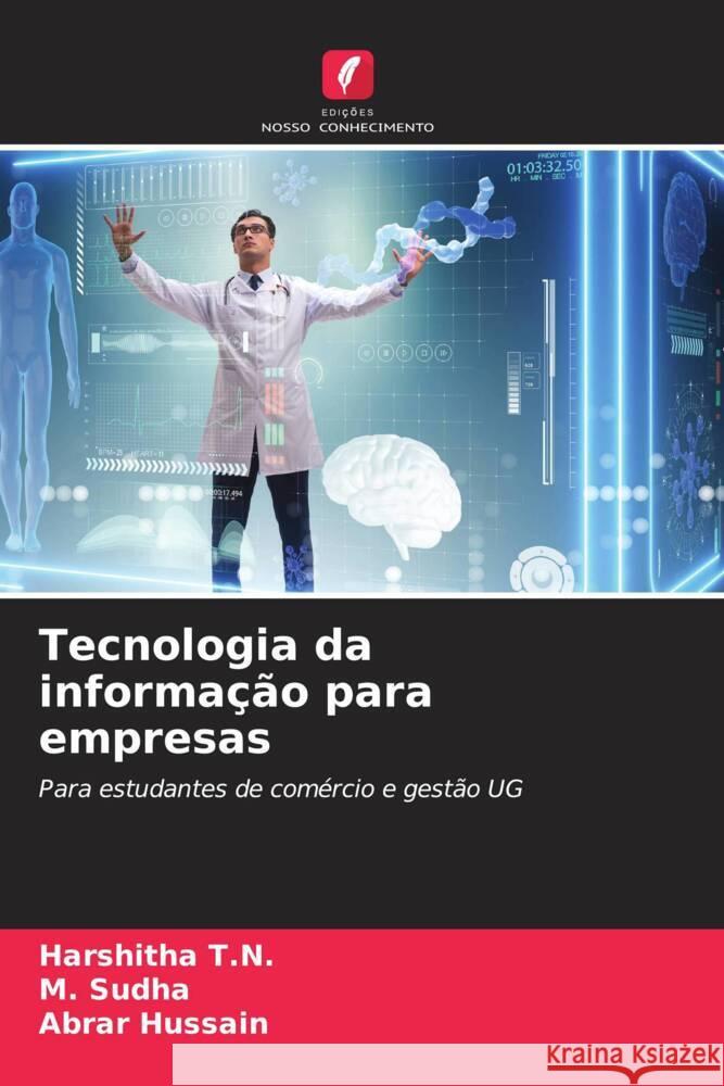 Tecnologia da informação para empresas T.N., Harshitha, Sudha, M., Hussain, Abrar 9786206513308 Edições Nosso Conhecimento - książka