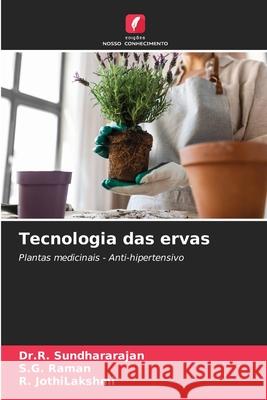 Tecnologia das ervas Dr R. Sundhararajan S. G. Raman R. Jothilakshmi 9786207631322 Edicoes Nosso Conhecimento - książka