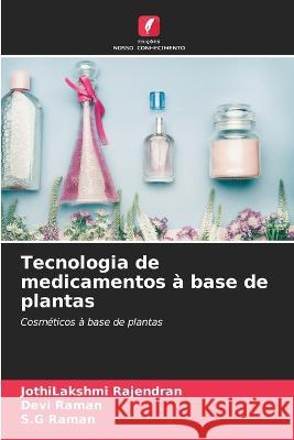 Tecnologia de medicamentos a base de plantas Jothilakshmi Rajendran Devi Raman S G Raman 9786206240112 Edicoes Nosso Conhecimento - książka