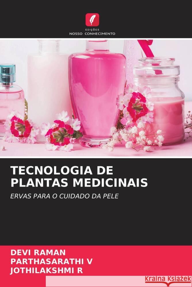 Tecnologia de Plantas Medicinais Devi Raman Parthasarathi V Jothilakshmi R 9786207013579 Edicoes Nosso Conhecimento - książka