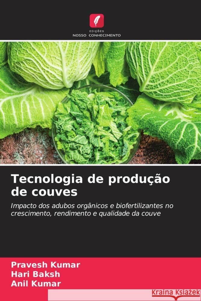 Tecnologia de produ??o de couves Pravesh Kumar Hari Baksh Anil Kumar 9786203555646 Edicoes Nosso Conhecimento - książka
