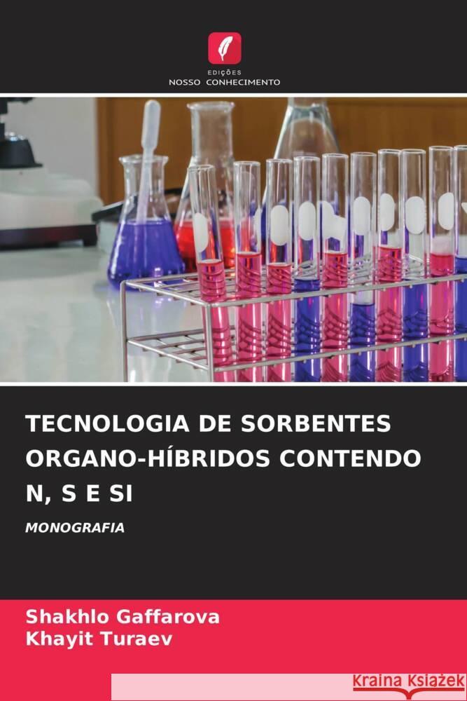 Tecnologia de Sorbentes Organo-H?bridos Contendo N, S E Si Shakhlo Gaffarova Khayit Turaev 9786207270064 Edicoes Nosso Conhecimento - książka