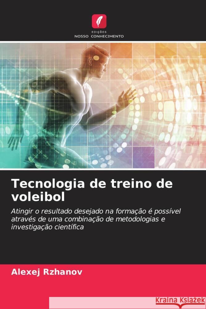 Tecnologia de treino de voleibol Rzhanov, Alexej 9786204458533 Edições Nosso Conhecimento - książka