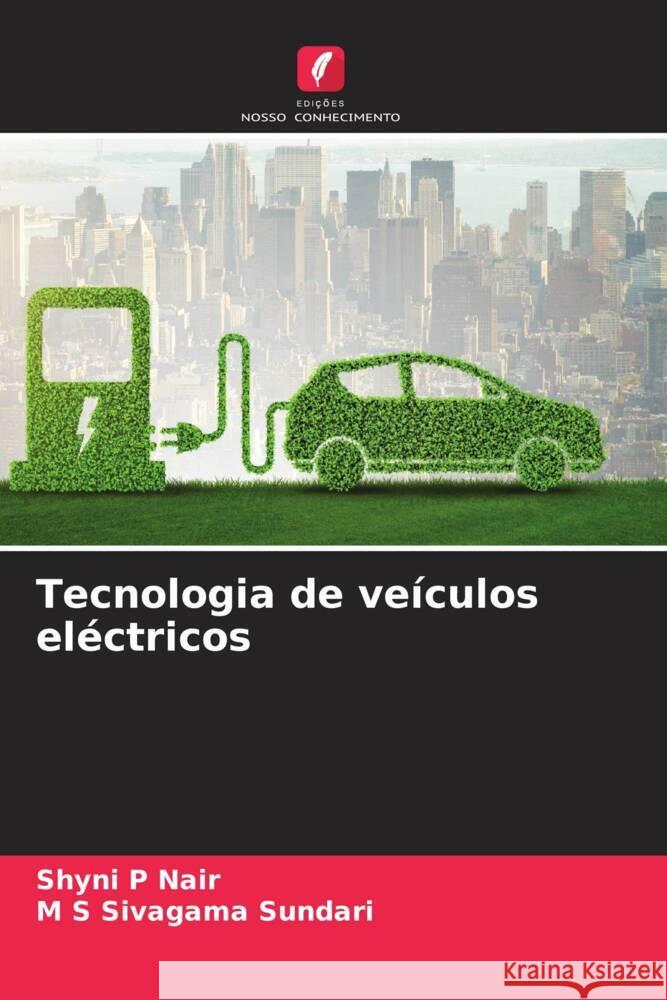 Tecnologia de veículos eléctricos P Nair, Shyni, Sivagama Sundari, M S 9786206323143 Edições Nosso Conhecimento - książka