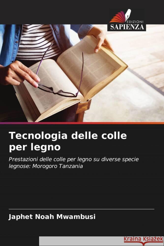 Tecnologia delle colle per legno Japhet Noah Mwambusi 9786207056101 Edizioni Sapienza - książka