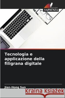 Tecnologia e applicazione della filigrana digitale Jian-Hong Sun   9786206235644 Edizioni Sapienza - książka
