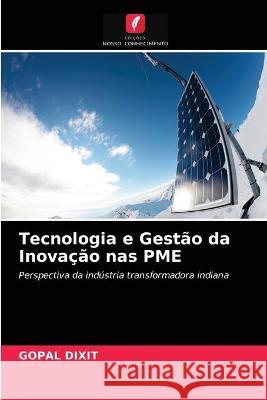 Tecnologia e Gestão da Inovação nas PME Gopal Dixit 9786203314724 Edicoes Nosso Conhecimento - książka