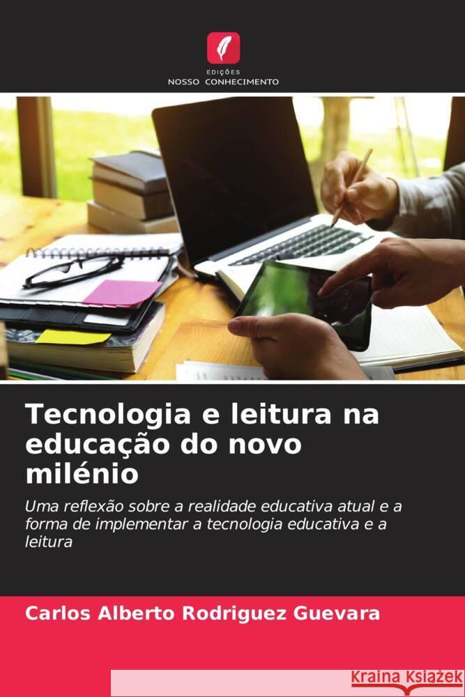 Tecnologia e leitura na educa??o do novo mil?nio Carlos Alberto Rodr?gue 9786206622192 Edicoes Nosso Conhecimento - książka