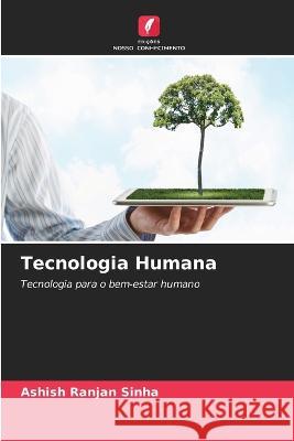 Tecnologia Humana Ashish Ranjan Sinha   9786205969700 Edicoes Nosso Conhecimento - książka