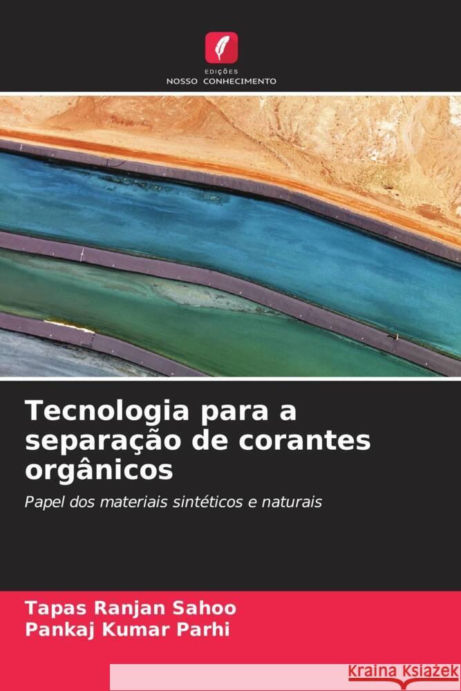 Tecnologia para a separa??o de corantes org?nicos Tapas Ranjan Sahoo Pankaj Kumar Parhi 9786208328610 Edicoes Nosso Conhecimento - książka