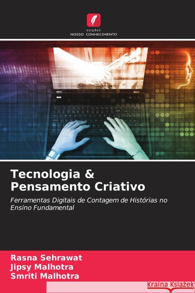 Tecnologia & Pensamento Criativo Sehrawat, Rasna, Malhotra, Jipsy, Malhotra, Smriti 9786204495569 Edições Nosso Conhecimento - książka