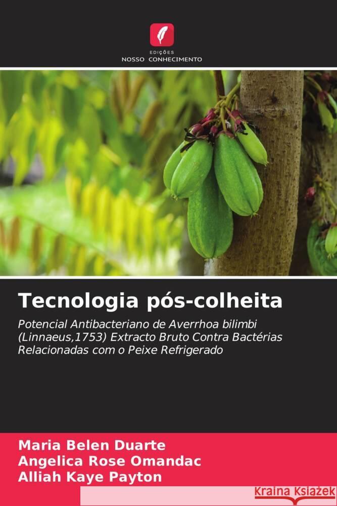 Tecnologia pós-colheita Duarte, Maria Belen, Omandac, Angelica Rose, Payton, Alliah Kaye 9786205475300 Edições Nosso Conhecimento - książka