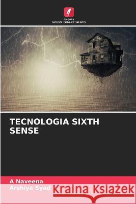 Tecnologia Sixth Sense A Naveena Arshiya Syed  9786206281887 Edicoes Nosso Conhecimento - książka