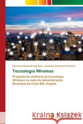 Tecnologia Wireless Dias, Inocêncio Eduardo Soy, Paciência, Armindo Victorino 9786209330148 Novas Edições Acadêmicas - książka