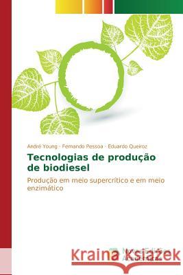 Tecnologias de produção de biodiesel Young André 9786130160609 Novas Edicoes Academicas - książka