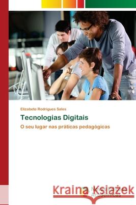 Tecnologias Digitais Rodrigues Sales, Elizabete 9786139616459 Novas Edicioes Academicas - książka
