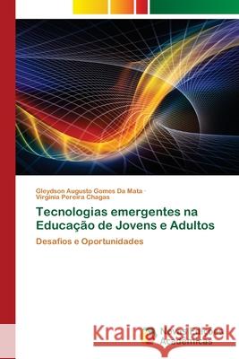 Tecnologias emergentes na Educação de Jovens e Adultos da Mata, Gleydson Augusto Gomes, Chagas, Virgínia Pereira 9786138395423 Novas Edições Acadêmicas - książka