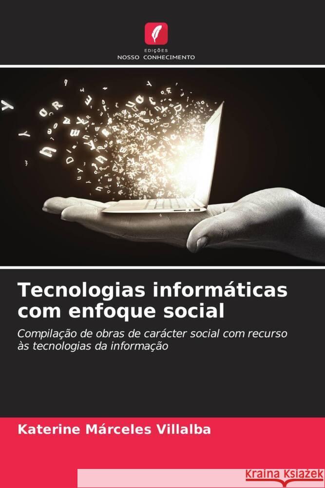 Tecnologias informáticas com enfoque social Villalba, Katerine Márceles 9786206444916 Edições Nosso Conhecimento - książka