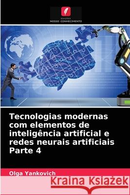 Tecnologias modernas com elementos de intelig Olga Yankovich 9786203258400 Edicoes Nosso Conhecimento - książka