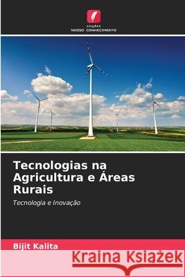 Tecnologias na Agricultura e Áreas Rurais Bijit Kalita 9786204116273 Edicoes Nosso Conhecimento - książka